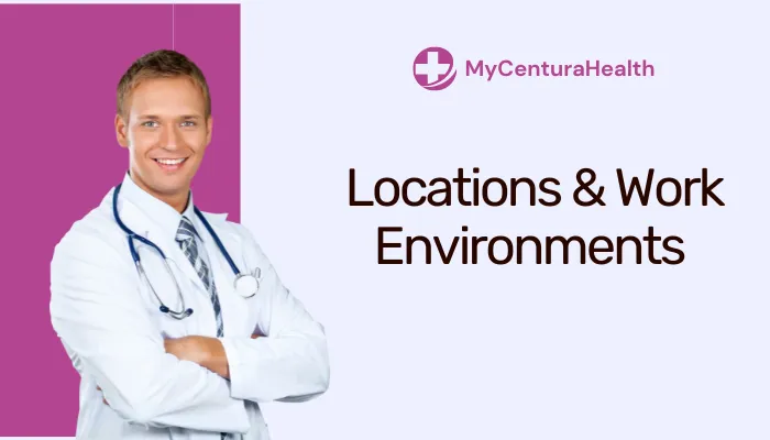 Locations & Work Environments 