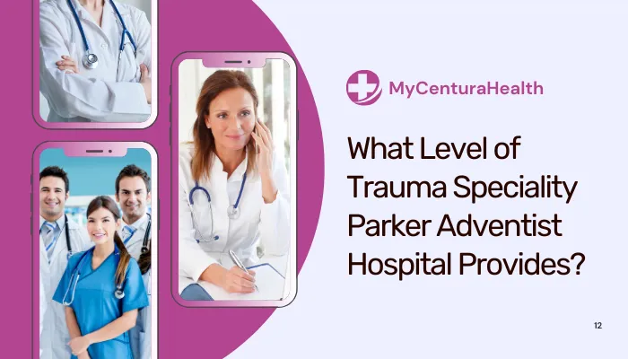 What Level of Trauma Speciality Parker Adventist Hospital Provides?