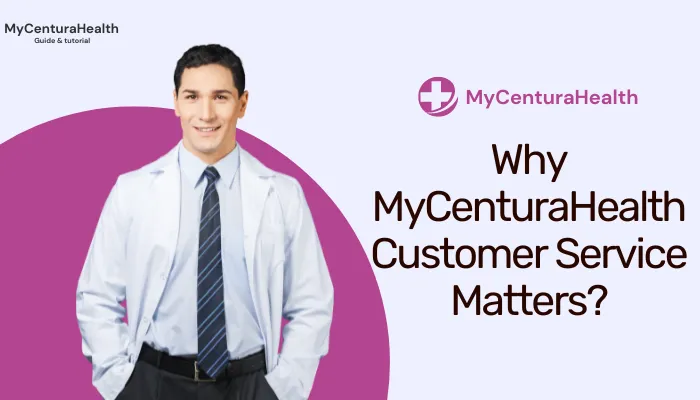 Why MyCenturaHealth Customer Service Matters?